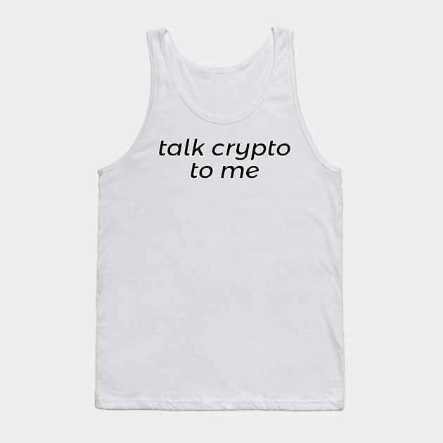 Talk Crypto to Me Tank Top by A Magical Mess